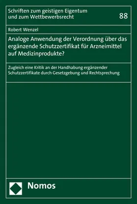 Wenzel | Analoge Anwendung der Verordnung über das ergänzende Schutzzertifikat für Arzneimittel auf Medizinprodukte? | Buch | 978-3-8487-3811-3 | sack.de