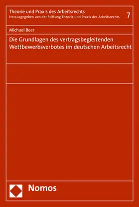 Beer |  Die Grundlagen des vertragsbegleitenden Wettbewerbsverbotes im deutschen Arbeitsrecht | Buch |  Sack Fachmedien