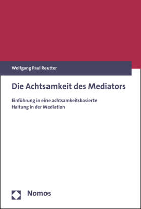 Reutter |  Die Achtsamkeit des Mediators | Buch |  Sack Fachmedien