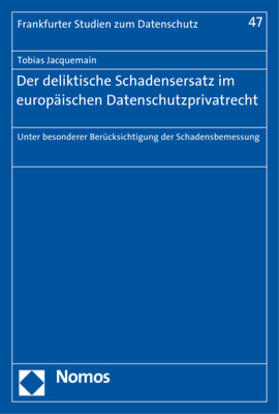 Jacquemain |  Der deliktische Schadensersatz im europäischen Datenschutzprivatrecht | Buch |  Sack Fachmedien