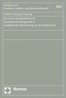 Schulenburg |  Der Schutz der Minderheit im Schuldverschreibungsrecht in vergleichender Betrachtung mit dem Aktienrecht | Buch |  Sack Fachmedien