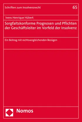 Hübert |  Sorgfaltskonforme Prognosen und Pflichten der Geschäftsleiter im Vorfeld der Insolvenz | Buch |  Sack Fachmedien