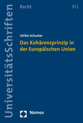 Schuster |  Das Kohärenzprinzip in der Europäischen Union | Buch |  Sack Fachmedien