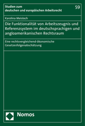 Meisloch |  Die Funktionalität von Arbeitszeugnis- und Referenzsystem im deutschsprachigen und angloamerikanischen Rechtsraum | Buch |  Sack Fachmedien