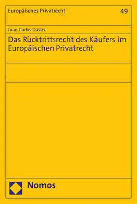 Dastis |  Das Rücktrittsrecht des Käufers im Europäischen Privatrecht | Buch |  Sack Fachmedien