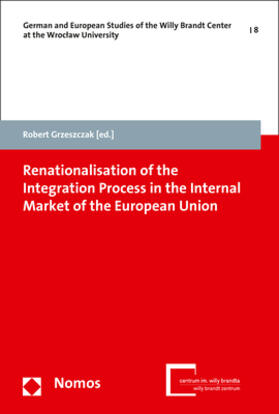 Grzeszczak |  Renationalisation of the Integration Process in the Internal | Buch |  Sack Fachmedien