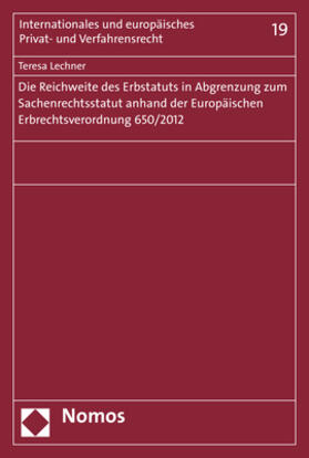 Lechner |  Die Reichweite des Erbstatuts in Abgrenzung zum Sachenrechtsstatut anhand der Europäischen Erbrechtsverordnung 650/2012 | Buch |  Sack Fachmedien