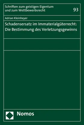 Kleinheyer |  Schadensersatz im Immaterialgüterrecht: Die Bestimmung des Verletzungsgewinns | Buch |  Sack Fachmedien