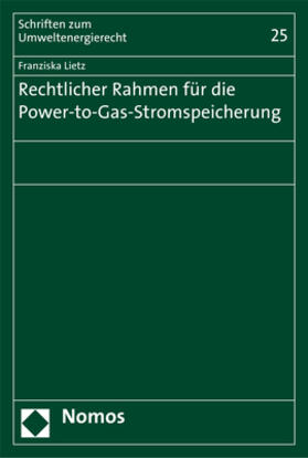 Lietz |  Rechtlicher Rahmen für die Power-to-Gas-Stromspeicherung | Buch |  Sack Fachmedien