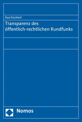 Kirchhof |  Transparenz des öffentlich-rechtlichen Rundfunks | Buch |  Sack Fachmedien