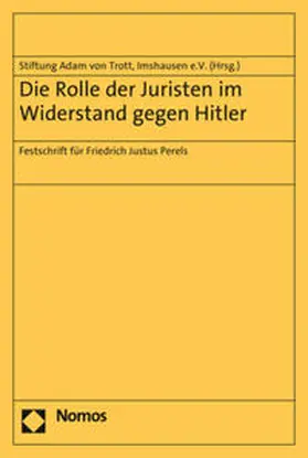 Stiftung Adam von Trott, Imshausen e.V. |  Die Rolle der Juristen im Widerstand gegen Hitler | Buch |  Sack Fachmedien