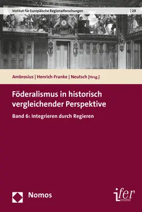 Ambrosius / Henrich-Franke / Neutsch |  Föderalismus in historisch vergleichender Perspektive | Buch |  Sack Fachmedien