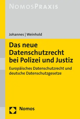 Johannes / Weinhold |  Das neue Datenschutzrecht bei Polizei und Justiz | Buch |  Sack Fachmedien