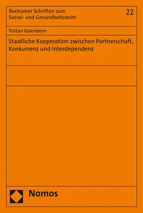 Kalenborn |  Staatliche Kooperation zwischen Partnerschaft, Konkurrenz und Interdependenz | Buch |  Sack Fachmedien