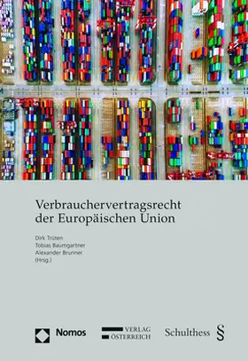 Trüten / Baumgartner / Brunner |  Verbrauchervertragsrecht der Europäischen Union | Buch |  Sack Fachmedien