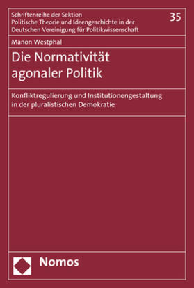 Westphal |  Westphal, M: Normativität agonaler Politik | Buch |  Sack Fachmedien