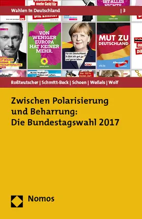 Roßteutscher / Schmitt-Beck / Schoen |  Zwischen Polarisierung und Beharrung: Die Bundestagswahl 2017 | Buch |  Sack Fachmedien