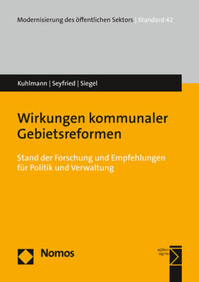 Kuhlmann / Seyfried / Siegel |  Wirkungen kommunaler Gebietsreformen | Buch |  Sack Fachmedien