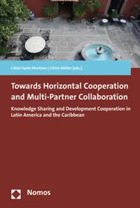 Ayala Martínez / Müller |  Towards Horizontal Cooperation and Multi-Partner Collaboration | Buch |  Sack Fachmedien