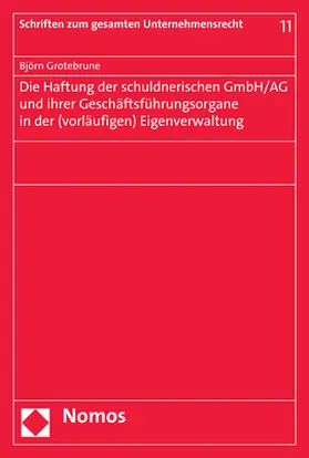 Grotebrune |  Die Haftung der schuldnerischen GmbH/AG und ihrer Geschäftsführungsorgane in der (vorläufigen) Eigenverwaltung | Buch |  Sack Fachmedien