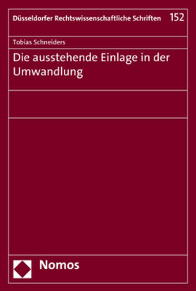 Schneiders |  Schneiders, T: Die ausstehende Einlage in der Umwandlung | Buch |  Sack Fachmedien