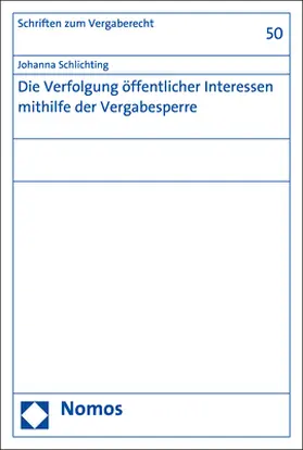 Schlichting |  Die Verfolgung öffentlicher Interessen mithilfe der Vergabesperre | Buch |  Sack Fachmedien