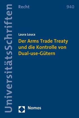 Louca | Der Arms Trade Treaty und die Kontrolle von Dual-use-Gütern | Buch | 978-3-8487-4756-6 | sack.de