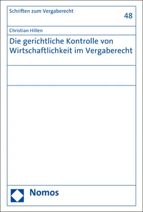 Hillen |  Die gerichtliche Kontrolle von Wirtschaftlichkeit im Vergaberecht | Buch |  Sack Fachmedien