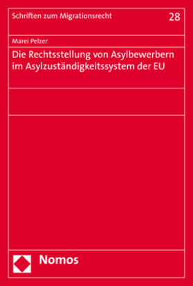 Pelzer |  Die Rechtsstellung von Asylbewerbern im Asylzuständigkeitssystem der EU | Buch |  Sack Fachmedien