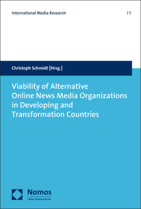 Schmidt |  Viability of Alternative Online News Media Organizations in Developing and Transformation Countries | Buch |  Sack Fachmedien