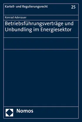 Adenauer |  Betriebsführungsverträge und Unbundling im Energiesektor | Buch |  Sack Fachmedien