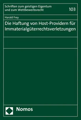 Frey |  Die Haftung von Host-Providern für Immaterialgüterrechtsverletzungen | Buch |  Sack Fachmedien