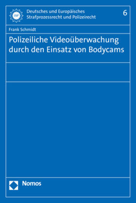 Schmidt |  Polizeiliche Videoüberwachung durch den Einsatz von Bodycams | Buch |  Sack Fachmedien