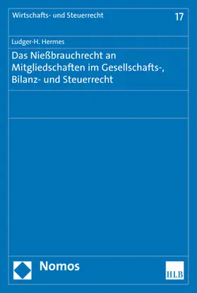 Hermes |  Das Nießbrauchrecht an Mitgliedschaften im Gesellschafts-, Bilanz- und Steuerrecht | Buch |  Sack Fachmedien