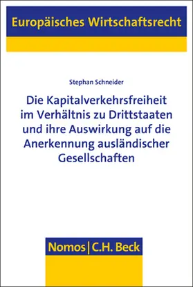 Schneider |  Die Kapitalverkehrsfreiheit im Verhältnis zu Drittstaaten und ihre Auswirkung auf die Anerkennung ausländischer Gesellschaften | Buch |  Sack Fachmedien