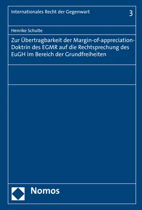 Schulte |  Zur Übertragbarkeit der Margin-of-appreciation-Doktrin des EGMR auf die Rechtsprechung des EuGH im Bereich der Grundfreiheiten | Buch |  Sack Fachmedien