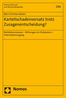 Becker |  Kartellschadensersatz trotz Zusagenentscheidung? | Buch |  Sack Fachmedien