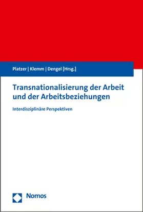 Platzer / Klemm / Dengel |  Transnationalisierung der Arbeit und der Arbeitsbeziehungen | Buch |  Sack Fachmedien