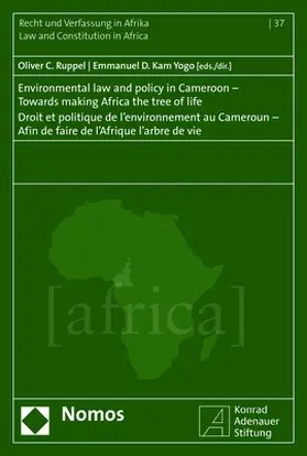 Ruppel / Kam Yogo |  Environmental law and policy in Cameroon - Towards making Africa the tree of life - Droit et politique de l'environnement au Cameroun - Afin de faire de l'Afrique l'arbre de vie | Buch |  Sack Fachmedien