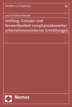 Nienaber |  Umfang, Grenzen und Verwertbarkeit compliancebasierter unternehmensinterner Ermittlungen | Buch |  Sack Fachmedien