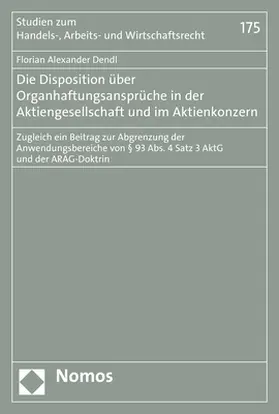 Dendl |  Die Disposition über Organhaftungsansprüche in der Aktiengesellschaft und im Aktienkonzern | Buch |  Sack Fachmedien