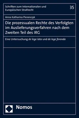 Pieronczyk |  Die prozessualen Rechte des Verfolgten im Auslieferungsverfahren nach dem Zweiten Teil des IRG | Buch |  Sack Fachmedien