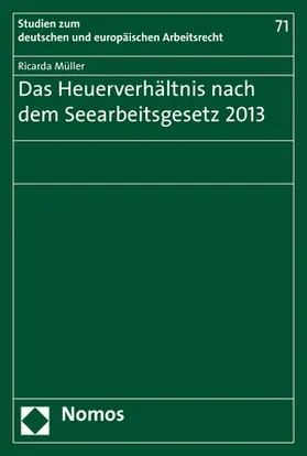 Müller |  Das Heuerverhältnis nach dem Seearbeitsgesetz 2013 | Buch |  Sack Fachmedien