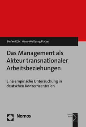 Rüb / Platzer |  Das Management als Akteur transnationaler Arbeitsbeziehungen | Buch |  Sack Fachmedien