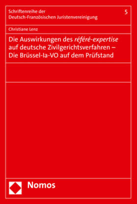 Lenz | Die Auswirkungen des référé-expertise auf deutsche Zivilgerichtsverfahren - Die Brüssel-la-VO auf dem Prüfstand | Buch | 978-3-8487-5420-5 | sack.de