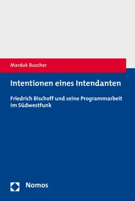 Buscher |  Intentionen eines Intendanten | Buch |  Sack Fachmedien