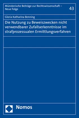 Benning |  Die Nutzung zu Beweiszwecken nicht verwendbarer Zufallserkenntnisse im strafprozessualen Ermittlungsverfahren | Buch |  Sack Fachmedien