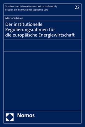 Schüler |  Der institutionelle Regulierungsrahmen für die europäische Energiewirtschaft | Buch |  Sack Fachmedien