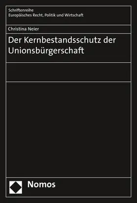 Neier |  Der Kernbestandsschutz der Unionsbürgerschaft | Buch |  Sack Fachmedien