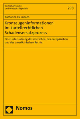 Helmdach |  Kronzeugeninformationen im kartellrechtlichen Schadensersatzprozess | Buch |  Sack Fachmedien